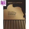 【中商原版】如何成为烹饪女神 How To Be A Domestic Goddess Baking and the Art of Comfort Cooking 英文原版 Nigella La 商品缩略图0