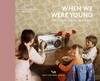 【现货】When We Were Young，当我们年少时 Lee Shulman摄影集 商品缩略图0