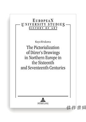 The Pictorialization of Dürer’s Drawings in Northern Europe in the Sixteenth and Seventeenth Centuri