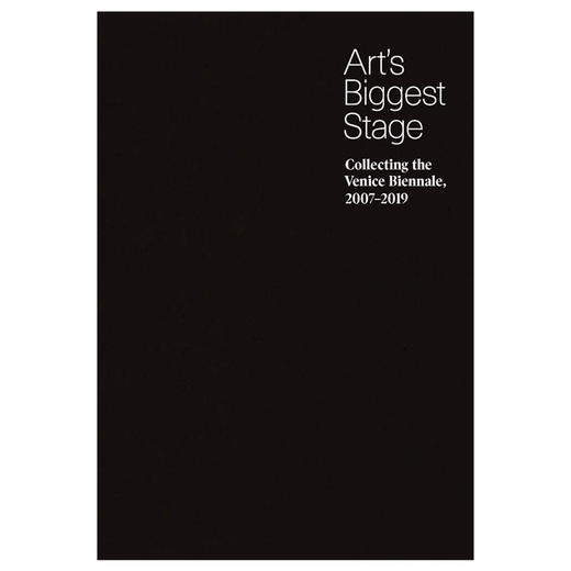 【预订】Art’s Biggest Stage: Collecting the Venice Biennale, 2007-2019 | 艺术的zui大舞台：威尼斯双年展,2007-2019 商品图0