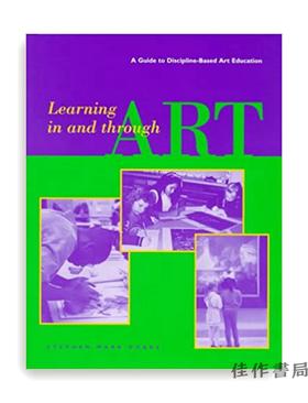 Learning In and Through Art: A Guide to Discipline Based Art Education/在艺术中学习