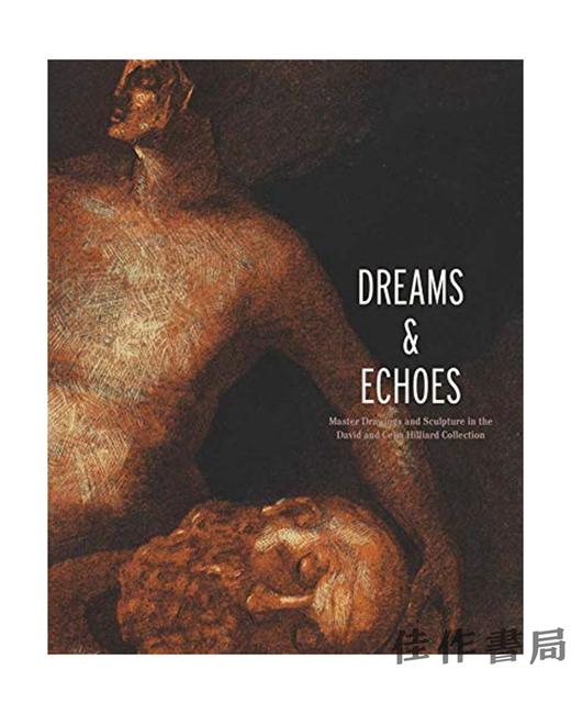 Dreams and Echoes: Drawings and Sculpture in the David and Celia Hilliard Collection/梦想与回声：戴维和西莉亚·希利 商品图0