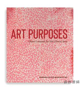 Art Purposes: Object Lessons for the Liberal Arts/艺术的目的