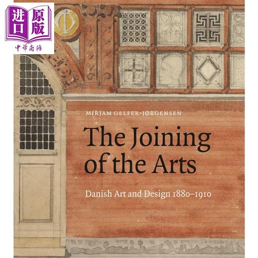 【中商原版】The Joining Of The Arts 进口艺术 艺术的融合：丹麦艺术与设计 商品图0