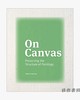 On Canvas: Preserving the Structure of Paintings/布面绘画：保存绘画结构 商品缩略图0
