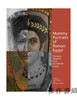 Mummy Portraits of Roman Egypt: Emerging Research from the APPEAR Project / 罗马埃及木乃伊肖像：APPEAR项目的新兴研究 商品缩略图0