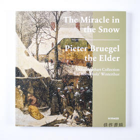 The Miracle in the Snow: Pieter Bruegel the Elder/雪中的奇迹：老彼得·布鲁格尔