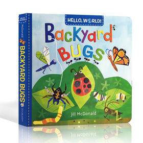 英文原版 Hello World Backyard Bugs 你好 世界！花园 幼儿科普小百科 启蒙儿童早教 纸板书