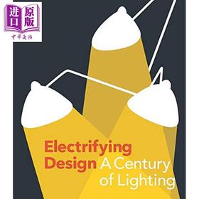 【中商原版】Electrifying Design 进口艺术 电气化设计: 世纪的照明 Yale