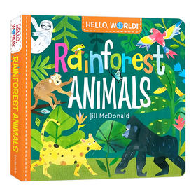 你好科学小世界 雨林动物 英文原版 Hello World Rainforest Animals 幼儿英语科普百科绘本 STEM启蒙图画书 英文版早教认知纸板书