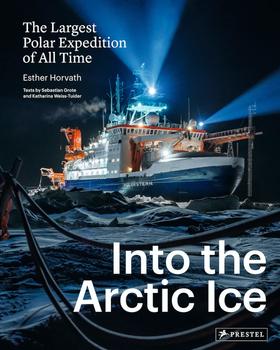 【现货】Into the Arctic Ice: The Largest Polar Expedition of All Time，进入北极冰层:极地探险 摄影集