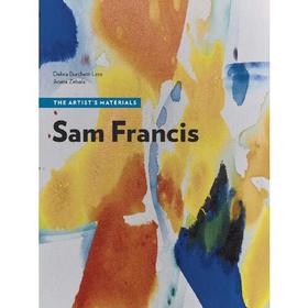 Sam Francis : The Artist’s Materials / 萨姆·弗朗西斯：艺术家的素材