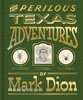 The Perilous Texas Adventures of Mark Dion/马克·狄翁的得克萨斯州冒险之旅 商品缩略图0