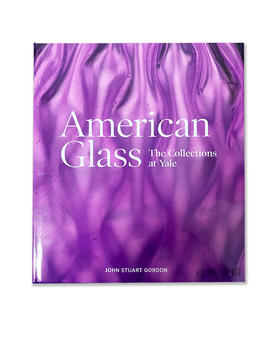 American Glass: The Collections at Yale/美国玻璃：耶鲁大学的收藏品