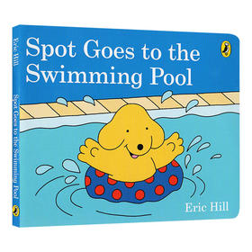 小玻去游泳池 英文原版绘本 Spot Goes to the Swimming Pool 儿童英语启蒙故事纸板书 Eric Hill 英文版进口原版书籍