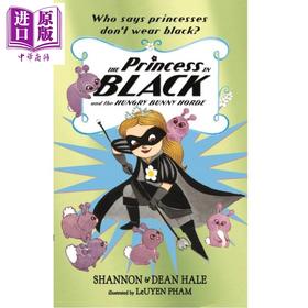 【中商原版】黑衣小公主3饥饿的兔子部落 全彩章节书The Princess in Black and the Hungry Bunny Horde章节读物 英语儿童故事书