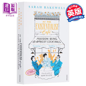 【中商原版】在存在主义咖啡馆里(纽约时报2016榜单）英文原版 At the Existentialist Cafe 莎拉贝克威尔 纽约时报书单