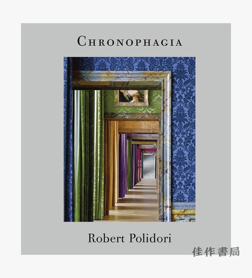 Robert Polidori：Chronophagia / 罗伯特·波利多里：编年史 （法语版） 商品图0