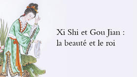 Xi Shi et Gou Jian : la beauté et le roi