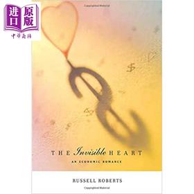 【中商原版】看不见的心 一部经济学罗曼史 The Invisible Heart: An Economic Romance 英文原版 Russ Roberts