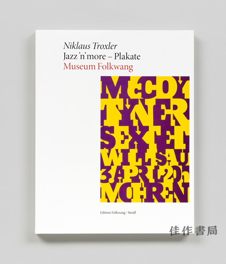 Niklaus Troxler：Jazz 'n' more - Plakate/尼克劳斯·特罗克斯勒：爵士乐 海报