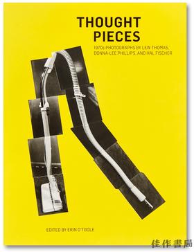 Thought Pieces: The 1970s Photographs of Lew Thomas, Donna-Lee Philips, and Hal Fischer｜思想的片段