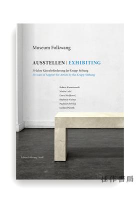 Ausstellen - Exhibiting: 30 Jahre Künstlerf?rderung der Krupp-Stiftung - 30 Years of Support for Art