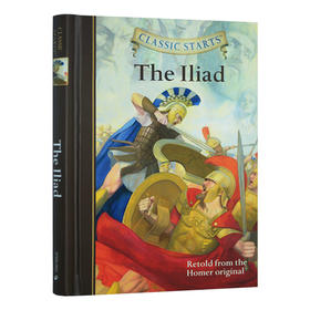 开始读经典 荷马史诗伊利亚特 英文原版小说 Classic Starts The Iliad 儿童文学经典名著 精装 英文版进口原版英语书