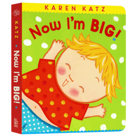 我长大了 英文原版绘本 Now I'm Big Karen Katz 凯伦卡茨 幼儿英语启蒙认知纸板书 早教亲子趣味互动阅读 英文版进口原版书籍