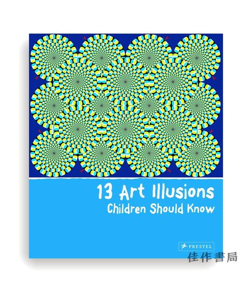 13 Art Illusions Children Should Know/13个孩子应该知道的艺术幻术 商品图0