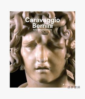 Caravaggio and Bernini: Early Baroque in Rome/卡拉瓦乔与贝尔尼尼