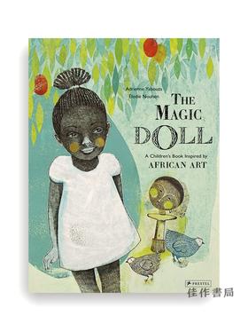 Magic Doll: A Children's Book Inspired by African Art/魔术娃娃：受非洲艺术启发的绘本