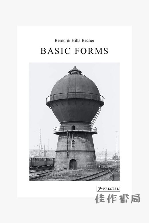 Bernd & Hilla Becher: Basic Forms/伯恩德＆希拉·贝克：基本形式 商品图0