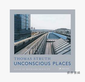 Thomas Struth: Unconscious Places/托马斯·斯特鲁斯：无意识的地方