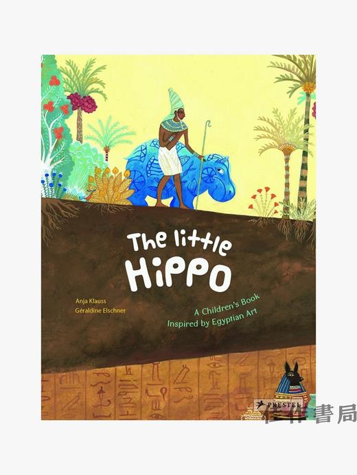 The Little Hippo: A Children's Book Inspired by Egyptian Art/小河马：受埃及艺术启发的绘本 商品图0