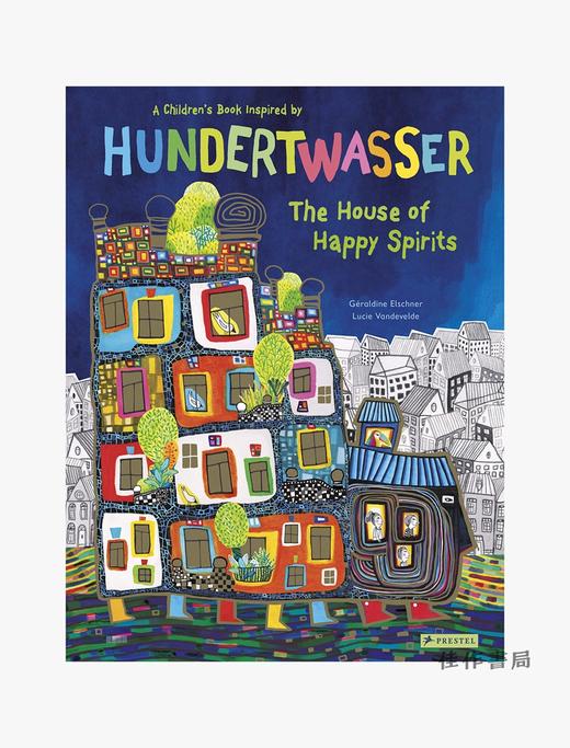 The House of Happy Spirits: A Children's Book Inspired by Hundertwasser/欢乐屋：受百水启发的绘本 商品图0