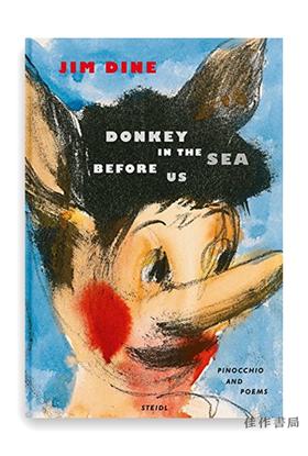 Jim Dine:Donkey in the Sea Before Us / 吉姆·戴恩：我们面前的大海里的驴 匹诺曹