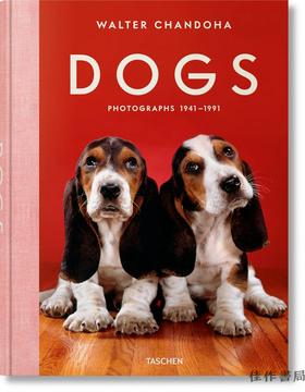 Walter Chandoha. Dogs. Photographs 1941–1991/沃尔特·钱多哈 狗 1941–1991年的摄影 / Taschen 原版摄影集