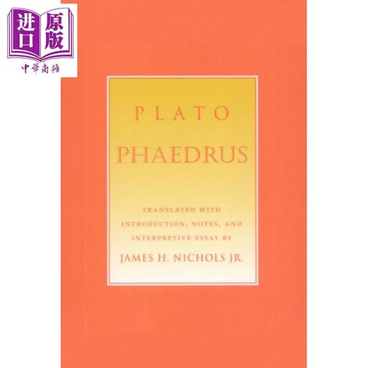 预售 【中商原版】柏拉图 斐德罗篇 英文原版 Phaedrus Plato 古希腊伟大的哲学家  James H. Nichols 修辞学 关于爱情 商品图0