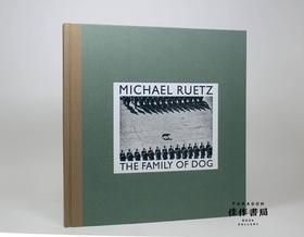 Michael Ruetz: The Family of Dog 迈克尔·鲁兹：狗的家族/摄影集