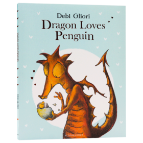 龙喜欢企鹅 英文原版绘本 Dragon Loves Penguin 睡前故事图画书 亲子共读绘本 Debi Gliori 德比格里尔丽 英文版进口原版英语书籍