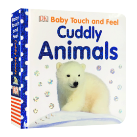 可爱的动物 英文原版 Baby Touch and Feel Cuddly Animals 幼儿英语启蒙益智纸板书 宝宝触摸书 亲子阅读图画感官刺激绘本 英文版