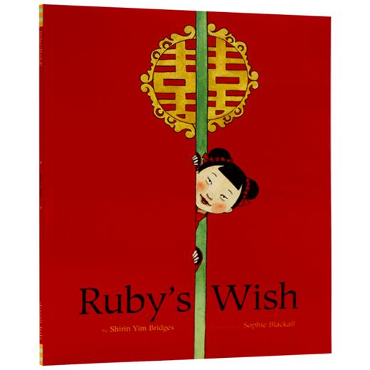 鲁比的心愿 英文原版绘本 Ruby's Wish 中国风民俗文化 新年春节节日图画书 中国元素主题 女性的励志故事 英文版进口原版英语书籍 商品图0