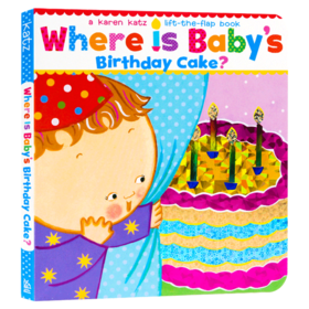 宝宝的生日蛋糕在哪 英文原版绘本 Where Is Baby's Birthday Cake 儿童英语启蒙纸板翻翻书 Karen Katz 卡伦卡茨 英文版进口书籍