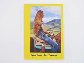 Bec Parsons : Lone Dove ，贝克·帕森斯：孤独的鸽子 摄影集