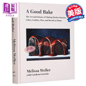 【中商原版】A Good Bake The Art and Science of Making Perfect Pastries Cakes Cookies 英文原版 优质的烘焙 MELISSA WE