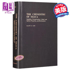 【中商原版】Chemistry of Silica Solubility Polymerization Colloid 英文原版 二氧化硅的化学性质 Ralph K. Iler