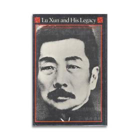 Lu Xun and His Legacy/鲁迅与他的遗产