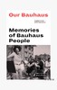 Our Bauhaus: Memories of Bauhaus People/我们的包豪斯：包豪斯人的回忆录 商品缩略图0