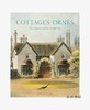 Cottages ornes: The Charms of the Simple Life/华丽的别墅：简单生活的魅力 商品缩略图0